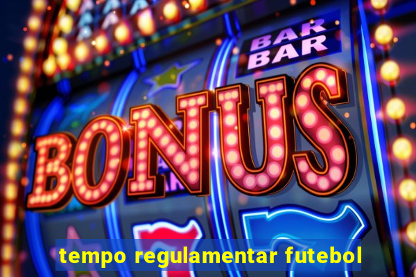 tempo regulamentar futebol